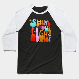 Shine Your Light - 70's style Baseball T-Shirt